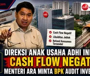 Direksi Anak Usaha ADHI Ini Akui Cash Flow Negatif, Menteri Ara Minta BPK Audit Investigatif