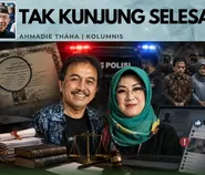 Tak Kunjung Selesai