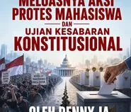  Meluasnya Protes Mahasiswa dan Ujian Kesabaran Konstitusional