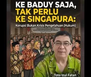 Ke Baduy Saja, Tak Perlu ke Singapura