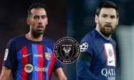 Sergio Busquets Tolak Dua Klub Arab Saudi Demi Reuni dengan Messi di Inter Miami: Minta Gaji Ditambah?