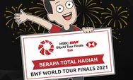 Tahukah Kamu, Berapa Total Hadiah Turnamen BWF World Tour Finals 2021? Berikut Rinciannya