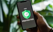 Inilah Daftar VPN Berbahaya, Hapus Segera Demi Keamanan Perangkat!