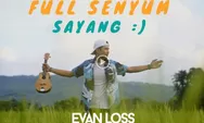 Lirik Lagu 'Full Senyum Sayang' - Evan Loss: Mbok Yo Sing Full Senyum Sayang, Ben Aku Soyo Tambah Sayang