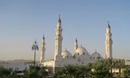 Maulid Nabi: 5 Alasan Mengapa Kota Madinah Menjadi Tujuan Hijrahnya Nabi Muhammad ﷺ 