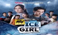 Sinopsis Serial My Ice Girl Tayang 30 September 2022 di Vidio Adaptasi Novel Wattpad Tentang Malik dan Dara