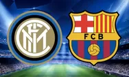Jadwal Liga Champions di SCTV Malam Ini, Ada Big Match Inter Milan vs Barcelona Jam Berapa?