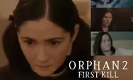 Film Orphan season 2 segera hadir, tayangan horror legendaris yang terinspirasi dari kisah nyata