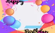 Download Gratis, 20 Link Twibbon Selamat Hari Ulang Tahun yang Menarik Cocok Untuk Update IG,FB,WA,Twitter