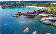 Catat Nih! Deretan Wisata Pantai Di Pulau Belitung yang Harus Masuk Agenda Liburan Akhir Tahun Kamu