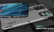Intip Spesifikasi Gahar Oppo Find X6 Pro, Bawa Teknologi Layar OLED E6, HP Flagship RAM 12GB
