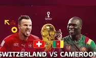 Prediksi Skor Swiss vs Kamerun, Ini Link Live Streaming Piala Dunia 2022, Bagaimana Aksi 'Lord' Choupo-Moting?