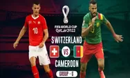 Head to Head Swiss Vs Kamerun di Piala Dunia 2022 Tanggal 24 November 2022 Rekor Pertemuan dan Rangking