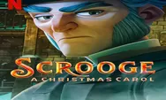 Sinopsis Film Scrooge: A Christmas Carol Tayang 2 Desember 2022 di Netflix, Kisah Ebenezer di Malam Natal