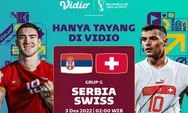 Head to Head Serbia Vs Swiss di Piala Dunia 2022 Tanggal 3 Desember 2022 Rekor Pertemuan dan Rangking