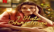 Sinopsis Series I Hate Christmas Tayang di Netflix 7 Desember 2022 Remake Series Norwegia Genre Romcom