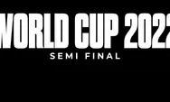 Jadwal Semi Final Piala Dunia 2022 Qatar LENGKAP, Negara yang Masuk 4 Besar Piala Dunia 2022 Qatar