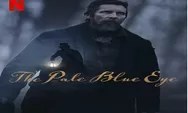 Sinopsis The Pale Blue Eye Dibintangi Christian Bale Tayang 6 Januari 2023 di Netflix Pembunuhan West Point
