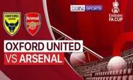 Link Nonton Live Streaming Oxford United vs Arsenal di FA Cup Pukul 03.00 Tanggal 10 Januari 2023