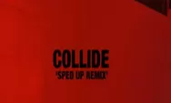 Lirik Lagu Collide Oleh Justine Skye, We Can Go All The Time, We Can Move Fast