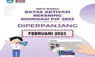 Bukan Januari, Batas Aktivasi Rekening Nominasi PIP 2022 Diperpanjang Hingga Februari 2023, Cek Informasinya