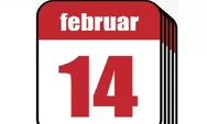Kenapa Tanggal 14 Februari, Memperingati Hari Apa? Selain Valentine, Ada Peringatan Ini