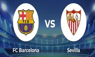 Prediksi Skor Barcelona vs Sevilla di La Liga 2022 2023 Dini Hari Pukul 03.00 WIB, H2H Barcelona Unggul