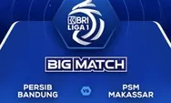 2 LINK GRATIS! LIVE Streaming Persib Bandung vs PSM Makassar BRI Liga 1 Hari Ini, Kick Off Pukul 15.00 WIB