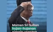 Viral Video Gubernur DIY Sultan HB X Pimpin Upacara di Bawah Guyuran Hujan Deras, Ditawari Payung Tidak Kerso