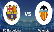 Prediksi Skor Barcelona vs Valencia di La Liga 2023 Malam Ini Pukul 22.15 WIB, Barcelona Jelas Diunggulkan