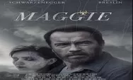 Sinopsis Film Maggie Tayang di Trans TV Hari Ini, Anak Arnold Schwarzenegger Terinfeksi Virus Ganas