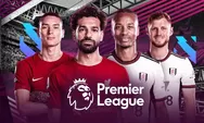 Link Live Streaming dan Susunan Pemain Liverpool vs Fulham di Liga Inggris