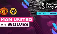 Link Live Streaming Manchester United vs Wolves Liga Inggris Malam Ini, Kick Off 21.00 WIB
