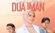 Serial Satu Amin Dua Iman Tayang di MDTV, Kisah Cinta Segitiga Penuh Perjuangan
