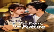 Sinopsis Drama China You From The Future, Luo Zheng Kembali Jadi CEO Tampan Tayang 4 Agustus 2023