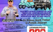 Mudik Jangan Panik, Polres Aceh Timur dan Jajarannya Layani Penitipan Kendaraan