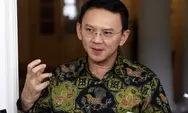 Perihal Akan Dimintai Keterangan Terkait Kasus Korupsi Tata Kelola Minyak Mentah Pertamina, Ini Kata Ahok