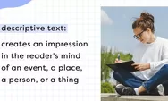 Apa Itu Teks Deskripsi dan Contohnya