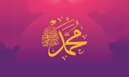 Mukjizat dan Teladan Nabi Muhammad SAW yang Baik Untuk Dicontoh!