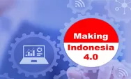 Making Indonesia 4.0 Tambah Daya Saing Industri