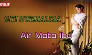 Lirik dan Chord Lagu Air Mata Ibu Siti Nurhaliza