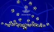 Tiga Tim Terakhir Lolos dari Playoff: Ini 4 Pot dalam Drawing Fase Grup Liga Champions 2023/2024