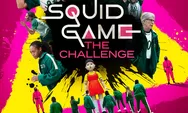 Netflix Rilis Squid Game: The Challenge, Inilah Fakta Reality Show Adaptasi Series yang Tayang 2021 Lalu