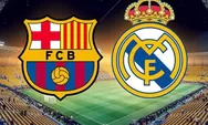 Prediksi Real Madrid Vs Barcelona: El Clasico di Final Supercopa de Espana