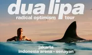 Siap War Tiket Konser Dua Lipa di Jakarta pada 10 Juni 2024? Nabung!