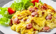 Menu Sahur Simpel Dan Praktis, Telur Orak-Arik Sosis Jadi Pilihan