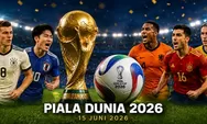 Jadwal Piala Dunia 2026 Senin 15 Juni: Jerman, Belanda, Spanyol Berebut Kemenangan, Cek Jam Tayangnya