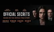 Bioskop Trans TV 16 Mei 2024! Sinopsis Official Secrets: Kisah Nyata Membocorkan Informasi Rahasia Invasi Irak Tahun 2003