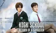 Streaming High School Return of a Gangster Episode 1 dan 2 Sudah Tayang, Klik Link Nonton Sub Indo Ini