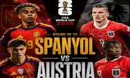 Link Live Streaming Spanyol vs Austria di Babak 32 Besar Piala Dunia 2026, Tayang Dini Hari Ini